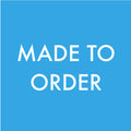 MADE TO ORDER